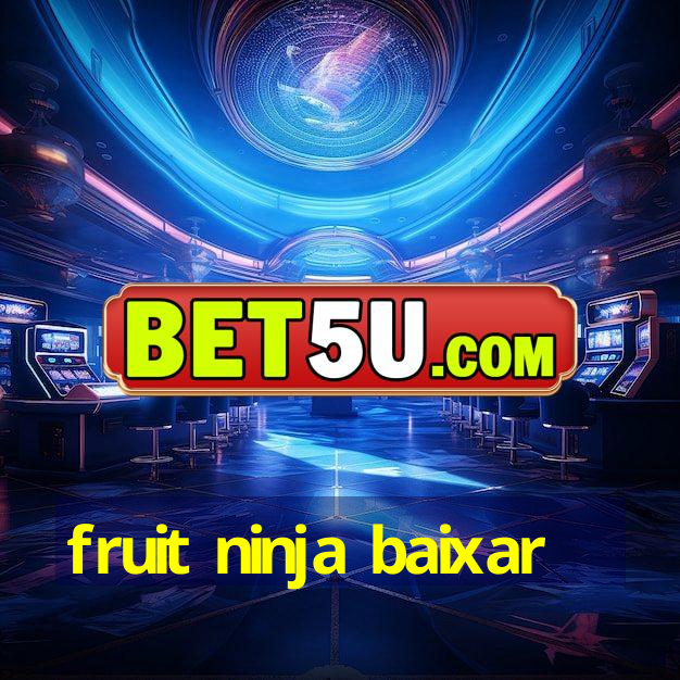 fruit ninja baixar